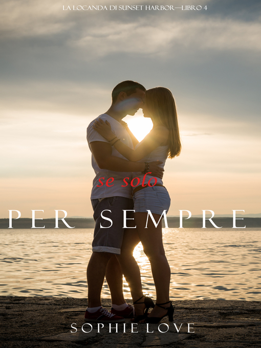 Title details for Se Solo per Sempre by Sophie Love - Available